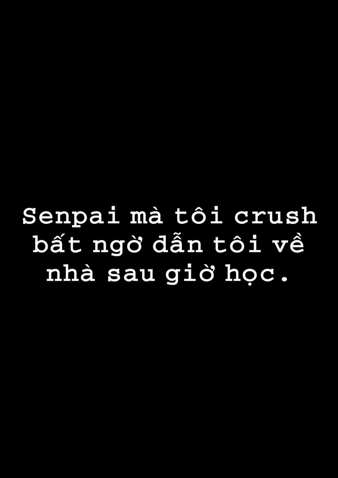 Senpai Mà Tôi Crush Dẫn Tôi Về Nhà Sau Giờ Học - Trang 2