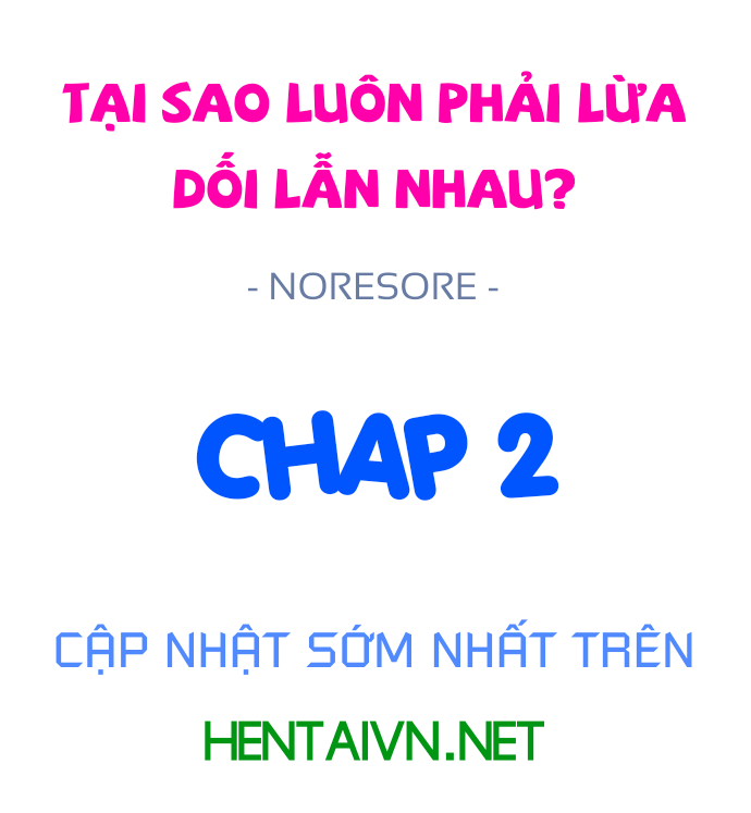 Tại sao luôn phải lừa dối lẫn nhau? Chap 2: Vợ ơi, anh xin lỗi! - Page 1