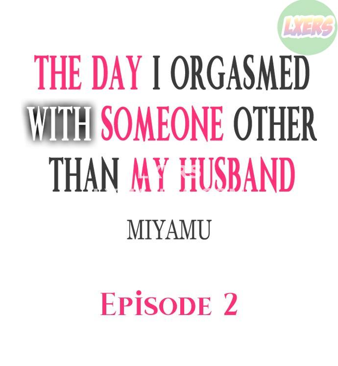 The Day I Orgasmed With Someone Other Than My Husband - Trang 2