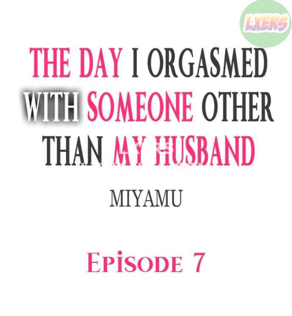 The Day I Orgasmed With Someone Other Than My Husband Chapter 7 - Page 4